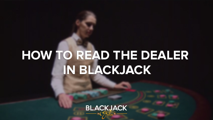 Dealer Tells and Dealer Reading in Blackjack