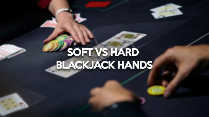 Soft and Hard Blackjack Hands
