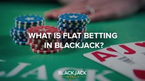 blackjack flat betting